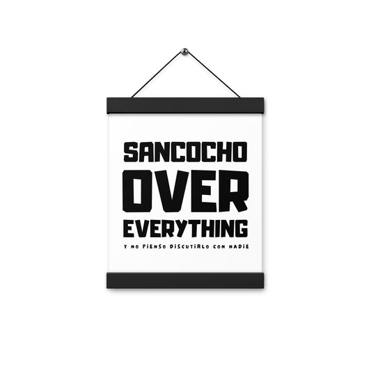 "SANCOCHO OVER EVERYTHING" Póster Ready pa' Colgar