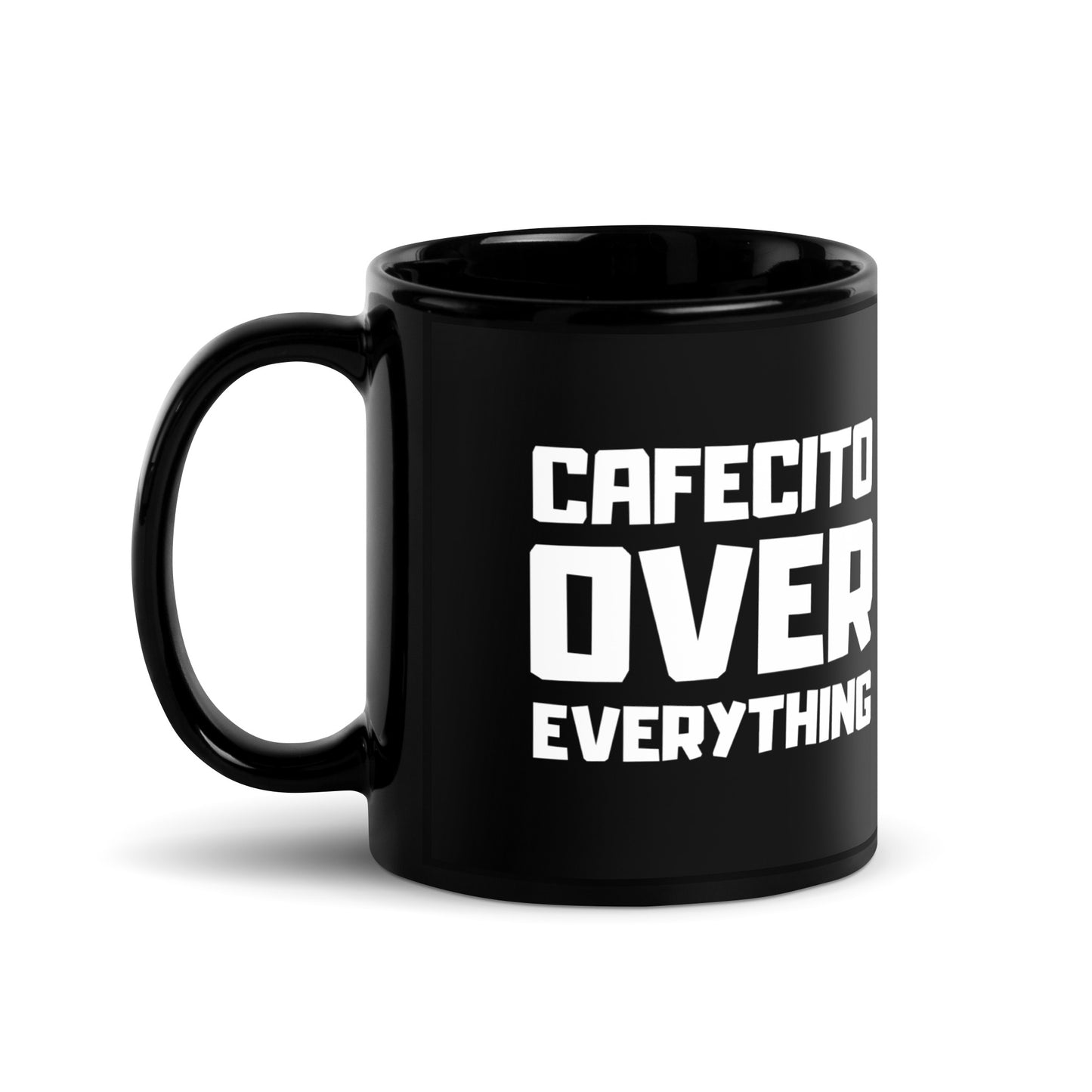 "CAFECITO OVER EVERYTHING" Tacita de 11oz Pal' Cafecito