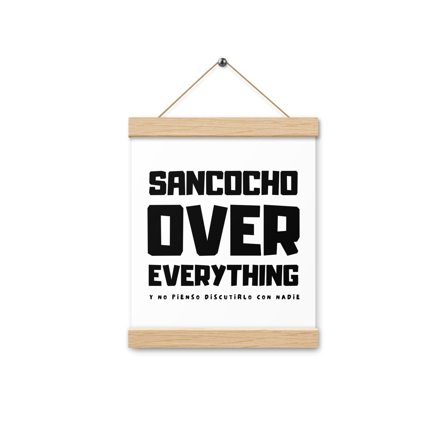 "SANCOCHO OVER EVERYTHING" Póster Ready pa' Colgar