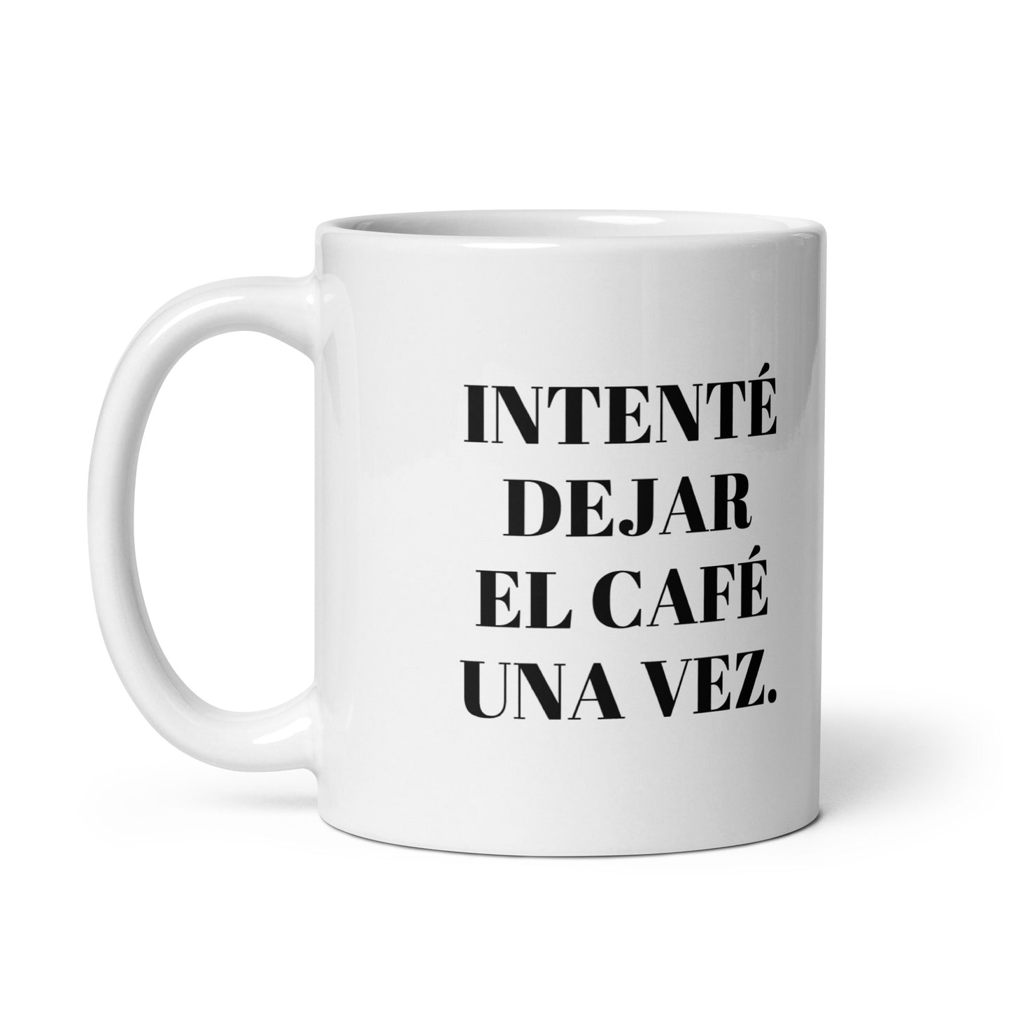 "INTENTÉ DEJAR EL CAFE" Tacita. de11oz Pal' Cafecito